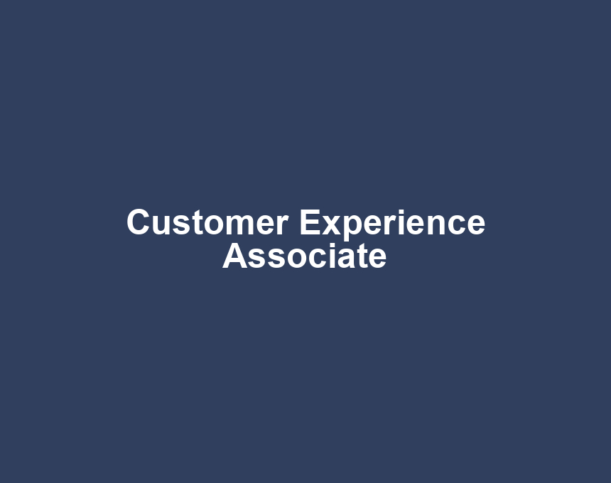 Customer Experience Associate