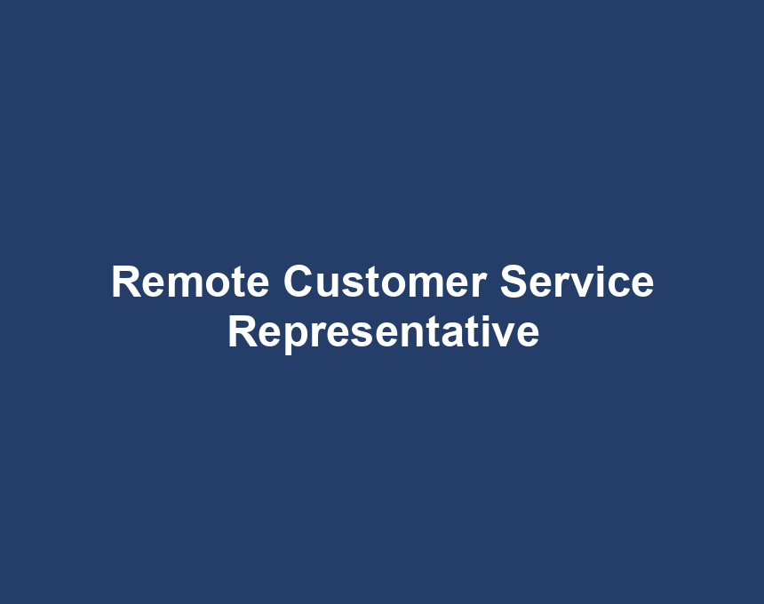 Remote Customer Service Representative